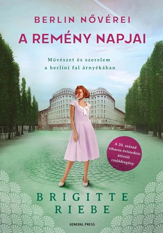 Brigitte Riebe - A Remény Napjai - Berlin Nővérei 3.