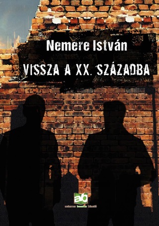 Nemere Istvn - Vissza A Xx. Szzadba