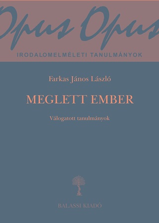 Farkas János László - Meglett Ember - Válogatott Tanulmányok