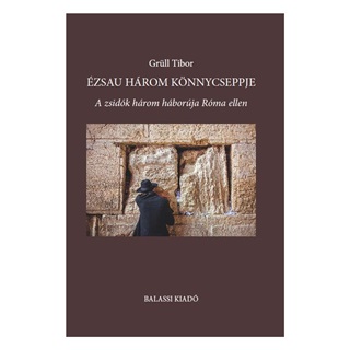 Grll Tibor - zsau Hrom Knnycseppje - A Zsidk Hrom Hborja Rma Ellen