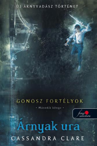 Cassandra Clare - rnyak Ura - Gonosz Fortlyok 2. - Fztt