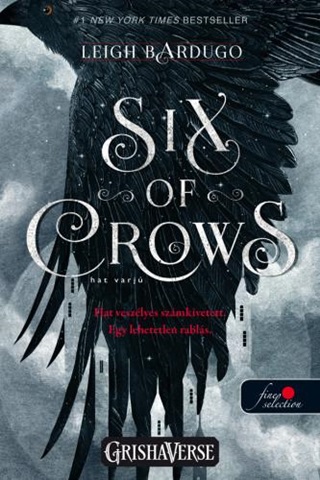Leigh Bardugo - Six Of Crows - Hat Varj - Hat Varj 1. Vp.