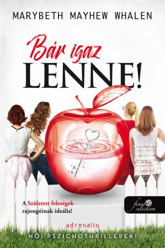 Marybeth Mayhew Whalen - Br Igaz Lenne!