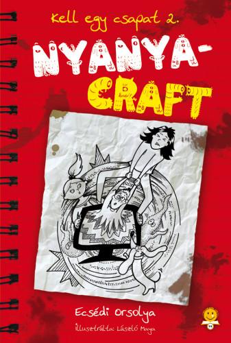 Ecsédi Orsolya - Nyanyacraft - Kell Egy Csapat 2.