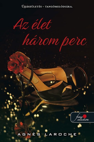 Agns Laroche - Az let Hrom Perc