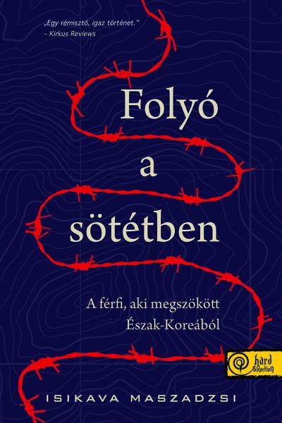 Isikava Maszadzsi - Foly A Sttben - A Frfi, Aki Megszktt szak-Korebl
