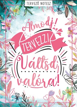  - lmodj! Tervezz! Vltsd Valra! - Tervez Notesz