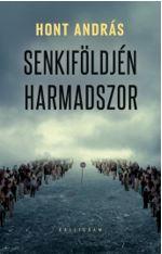 Hont Andrs - Senkifldjn Harmadszor