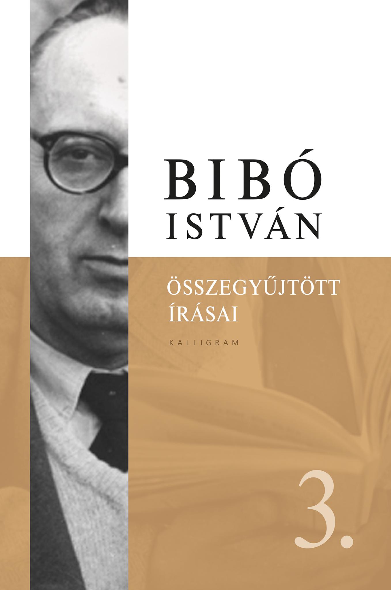 Bib Istvn - Bib Istvn sszegyjttt rsai 3.