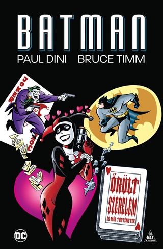 Paul Dini - Batman: rlt Szerelem s Ms Trtnetek