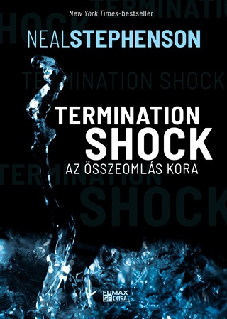 Neal Stephenson - Termination Shock - Az Összeomlás Kora