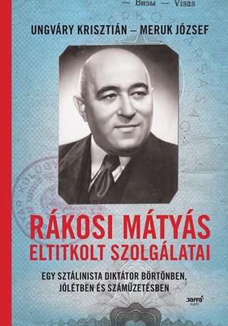 Ungvry Krisztin - Meruk Jzsef - Rkosi Mtys Eltitkolt Szolglatai