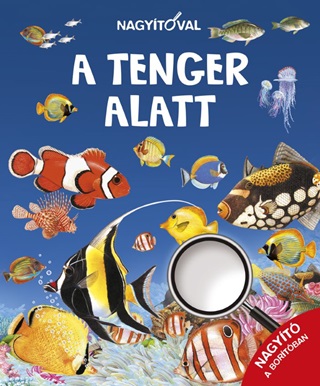 - - A Tenger Alatt - Nagyítóval