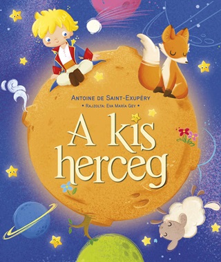 Antoine De Saint-Exupry - A Kis Herceg (Saint-Exupry)
