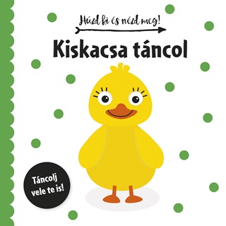  - Kiskacsa Tncol - Hzd Ki s Nzd Meg!