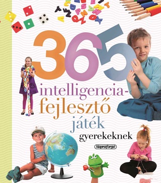 Isabel Ortiz - 365 Intelligenciafejlesztő Játék Gyerekeknek (Új) -Neveljünk Egészséges Gyereket