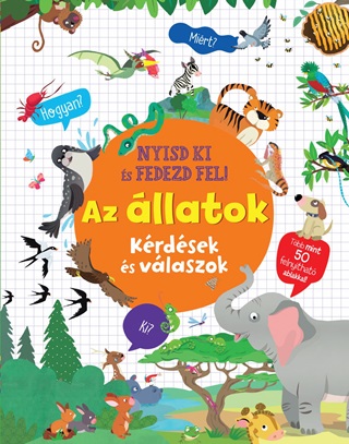 - Az llatok - Nyisd Ki s Fedezd Fel! Krdsek s Vlaszok