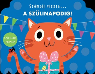 - - Számolj Vissza... A Szülinapodig!