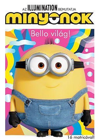 - - Minyonok - Bello Világ!