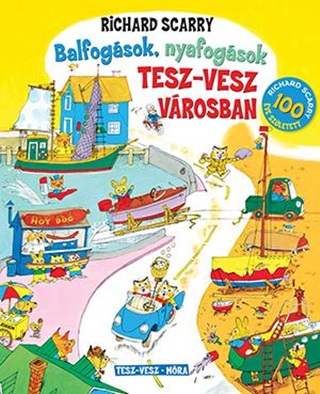 Richard Scarry - Balfogások, Nyafogások Tesz-Vesz Városban (100 Éve Született)