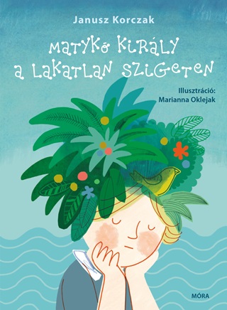 Janusz Korczak - Matykó Király A Lakatlan Szigeten