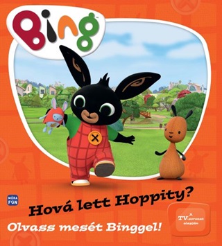 - - Bing - Hová Lett Hoppity? (Olvass Mesét Binggel!)