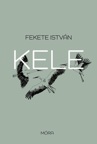 Fekete István - Kele (Új Borító)