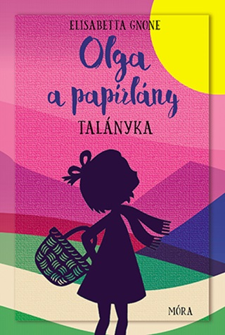 Elisabetta Gnone - Olga, A Papírlány 3. - Talányka