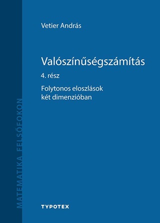Vetier Andrs - Valsznsgszmts 4. Rsz - Folytonos Eloszlsok Kt Dimenziban