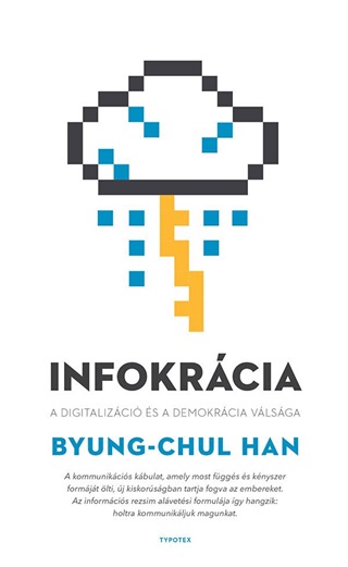 Infokrcia - A Digitalizci s A Demokrcia Vlsga - Byung-Chul Han