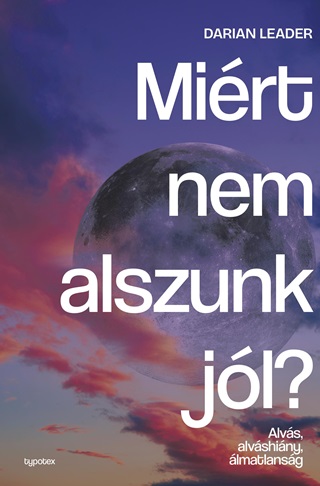 Darian Leader - Mirt Nem Alszunk Jl? - Alvs, Alvshiny, lmatlansg