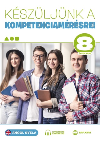 - - Kszljnk A Kompetenciamrsre! - Angol Nyelv 8. vfolyam