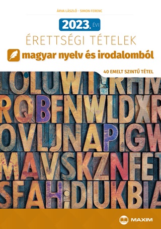  - 2023. vi rettsgi Ttelek Magyar Nyelv s Irodalombl (40 Emelt Szint Ttel)