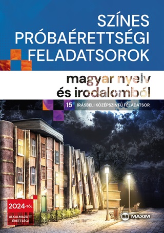 Dr. Oláh Tibor - Színes Próbaérettségi Feladatsorok Magyar Nyelv És Irodalomból (15 Írásbeli Közé