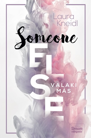 Laura Kneidl - Someone Else - Valaki Más