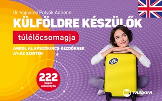 Dr. Vajnain Polyk Adrienn - Klfldre Kszlk Tllcsomagja - Angol Alapszkincs Kezdknek A1-A2