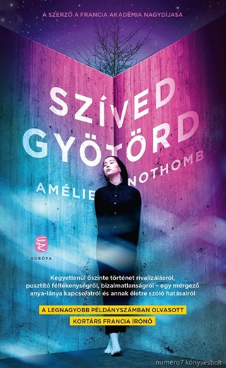 Amélie Nothomb - Szíved Gyötörd