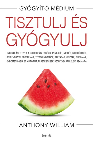 Anthony William - Tisztulj s Gygyulj - Fztt