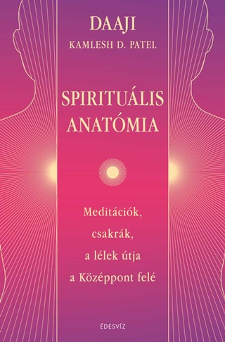 Kamlesh D. Patel Daaji - Spiritulis Anatmia
