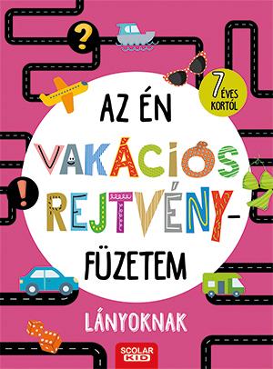 - - Az Én Vakációs Rejtvényfüzetem - Lányoknak