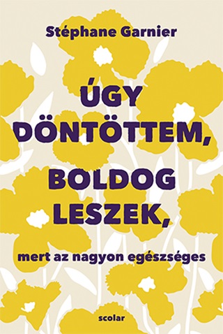 Stphane Garnier - gy Dntttem, Boldog Leszek, Mert Az Nagyon Egszsges