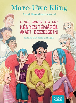 Marc-Uwe Kling - A Nap, Amikor Apa Kényes Témáról Akart Beszélgetni