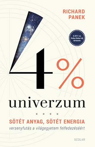 Richard Panek - 4% Univerzum  Stt Anyag, Stt Energia  Versenyfuts A Vilgegyetem Felfedez
