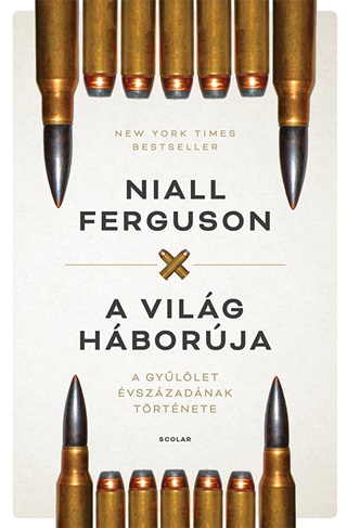 Niall Ferguson - A Vilg Hborja- A Gyllet vszzadnak Trtnete- 4 Kiads