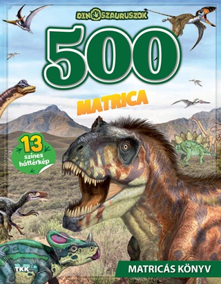 Tkk Team - Dinoszauruszok -  500 Matrica - Nagy Matrics Knyv