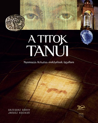 Grny - Rosikon - A Titok Tani - Nyomozs Krisztus Ereklyinek gyben