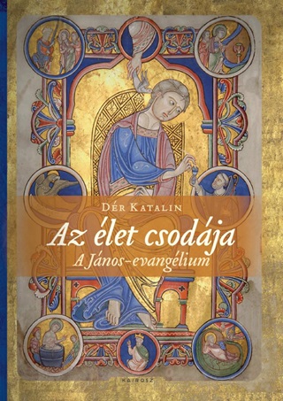 Dr Katalin - Az let Csodja - A Jnos-Evanglium
