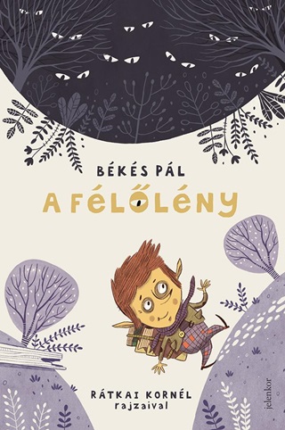 Békés Pál - A Félőlény (Rátkai Kornél Rajzaival)