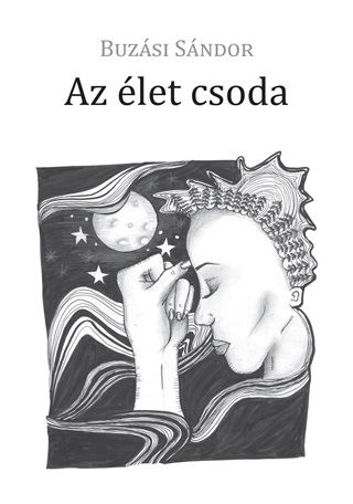 Buzási Sándor - Az Élet Csoda