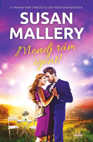 Susan Mallery - Mondj Rám Igent!